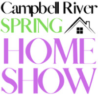 Campbell River Spring Home & Wellness Show Campbell River 2027